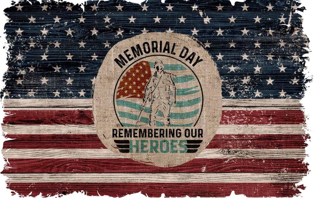 Happy Memorial Day weekend – Honor the Fallen
